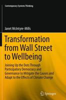 Transformation from Wall Street to Wellbeing : Joining Up the Dots Through Participatory Democracy and Governance to Mitigate the Causes and Adapt to the Effects of Climate Change
