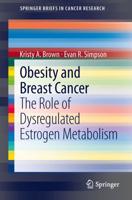 Obesity and Breast Cancer : The Role of Dysregulated Estrogen Metabolism
