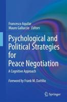 Psychological and Political Strategies for Peace Negotiation