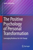 The Positive Psychology of Personal Transformation : Leveraging Resilience for Life Change