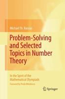 Problem-Solving and Selected Topics in Number Theory : In the Spirit of the Mathematical Olympiads