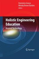 Holistic Engineering Education : Beyond Technology