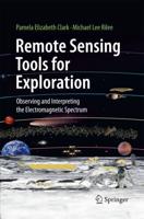 Remote Sensing Tools for Exploration : Observing and Interpreting the Electromagnetic Spectrum