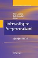 Understanding the Entrepreneurial Mind : Opening the Black Box