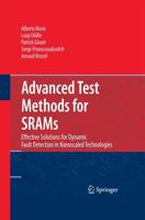 Advanced Test Methods for SRAMs : Effective Solutions for Dynamic Fault Detection in Nanoscaled Technologies