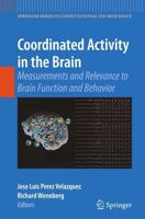 Coordinated Activity in the Brain : Measurements and Relevance to Brain Function and Behavior