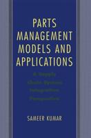 Parts Management Models and Applications : A Supply Chain System Integration Perspective