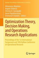 Optimization Theory, Decision Making, and Operations Research Applications : Proceedings of the 1st International Symposium and 10th Balkan Conference on Operational Research