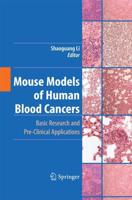 Mouse Models of Human Blood Cancers : Basic Research and Pre-clinical Applications
