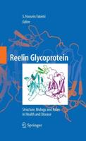 Reelin Glycoprotein : Structure, Biology and Roles in Health and Disease