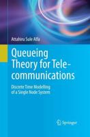 Queueing Theory for Telecommunications : Discrete Time Modelling of a Single Node System