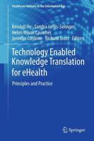 Technology Enabled Knowledge Translation for eHealth : Principles and Practice