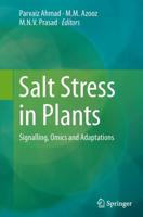 Salt Stress in Plants : Signalling, Omics and Adaptations
