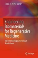 Engineering Biomaterials for Regenerative Medicine : Novel Technologies for Clinical Applications