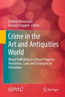 Crime in the Art and Antiquities World : Illegal Trafficking in Cultural Property