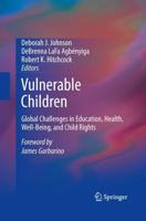 Vulnerable Children : Global Challenges in Education, Health, Well-Being, and Child Rights