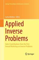 Applied Inverse Problems : Select Contributions from the First Annual Workshop on Inverse Problems