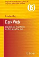 Dark Web : Exploring and Data Mining the Dark Side of the Web