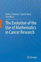 The Evolution of the Use of Mathematics in Cancer Research