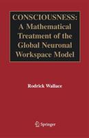 Consciousness : A Mathematical Treatment of the Global Neuronal Workspace Model