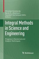 Integral Methods in Science and Engineering : Progress in Numerical and Analytic Techniques