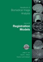Handbook of Biomedical Image Analysis : Volume 3: Registration Models