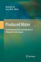 Produced Water : Environmental Risks and Advances in Mitigation Technologies
