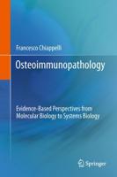 Osteoimmunopathology : Evidence-Based Perspectives from Molecular Biology to Systems Biology