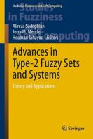 Advances in Type-2 Fuzzy Sets and Systems : Theory and Applications
