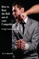 How to Beat the Hell Out of Your Competition