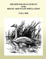 Trumpeter Swan Survey of the Rocky Muntain Population, Fall 2002