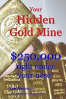 Your Hidden Gold Mine