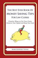 The Best Ever Book of Money Saving Tips for Law Clerks