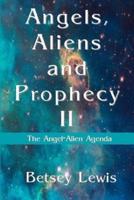 Angels, Aliens and Prophecy II