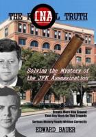 The Final Truth: Solving the Mystery of the JFK Assassination
