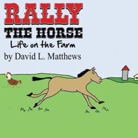 Rally the Horse Life on the Farm