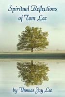 Spiritual Reflections of Tom Lee