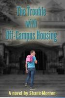 The Trouble With Off-Campus Housing