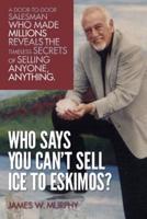 Who Says You Can't Sell Ice to Eskimos?