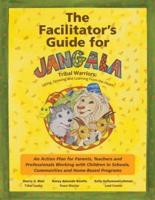 The Facilitator's Guide for Jangala Tribal Warriors