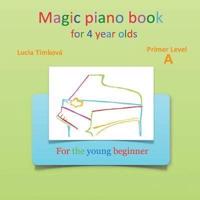 Magic Piano Book for 4 Year Olds - Primer Level A