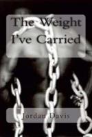 The Weight I've Carried