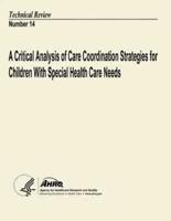 A Critical Analysis of Care Coordination Strategies for Children With Special Health Care Needs