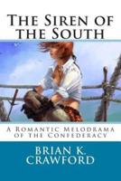 The Siren of the South: A Romantic Melodrama of the Confederacy