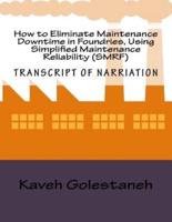 How to Eliminate Maintenance Downtime in Foundries, Using Simplified Maintenance Reliability (Smrf)