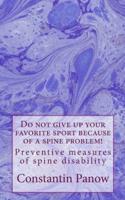 Do not give up your favorite sport because of a spine problem!: - Preventive measures of spine disability.