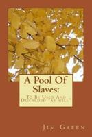A Pool of Slaves