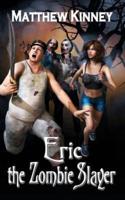 Eric the Zombie Slayer