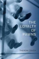 The Loyalty of Pawns