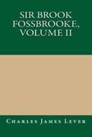 Sir Brook Fossbrooke, Volume II